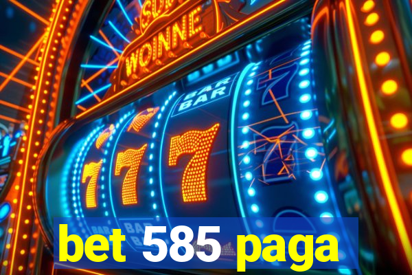 bet 585 paga